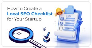 How to Create a Local SEO Checklist for Your Startup