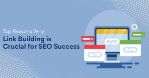 Top Reasons Why Link Building is Crucial for SEO Success