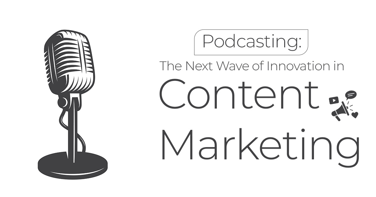 Podcasting: The Next Wave of Innovation in Content Marketing